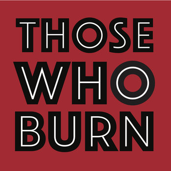 Those Who Burn
