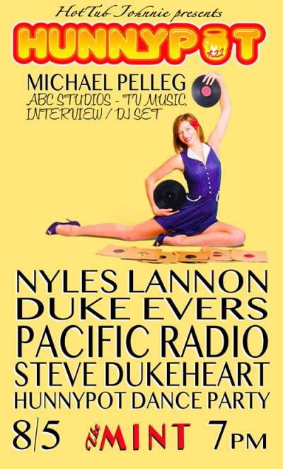 MICHAEL PELLEG (ABC STUDIOS - TV MUSIC, INTERVIEW/DJ SET) + NYLES LANNON + DUKE EVERS + PACIFIC RADIO + STEVE DUKEHEART + HUNNYPOT DANCE PARTY