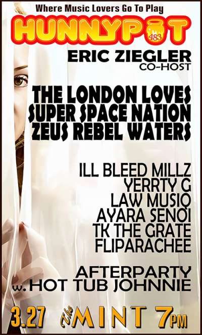 ERIC ZIEGLER (HBO/MAX MUSIC, CO-HOST) + THE LONDON LOVES + FENCER + ZEUS REBEL WATERS + ILL BLEED MILLZ + YERRTY G + LAW MUSIQ + AYARA SENOI + TK THE GRATE + FLIPARACHEE + AFTERPARTY w. HOT TUB JOHNNIE