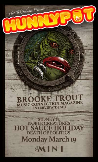 BROOKE TROUT (MUSIC CONNECTION MAGAZINE, INTERVIEW/DJ SET) + SIDNEY B. + NOBLE CREATURES + HOT SAUCE HOLIDAY + DEATH OF POLITICS